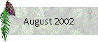 August 2002